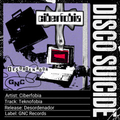 Ciberfobia - Teknofobia [GNC Records]