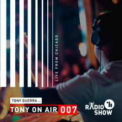Tony Guerra On Air - Episode 007 - Live from Chicago 2022