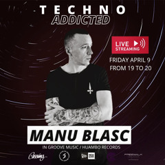 Manu Blasc @ TechnoAddicted [Live Streaming 09.04.2021]
