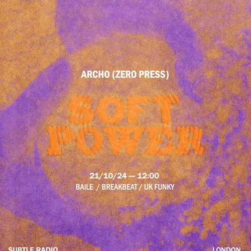 Soft Power w/ Archo - Subtle Radio - 21/10/2024