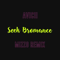 Seek Bromance (Mizzo Remix)