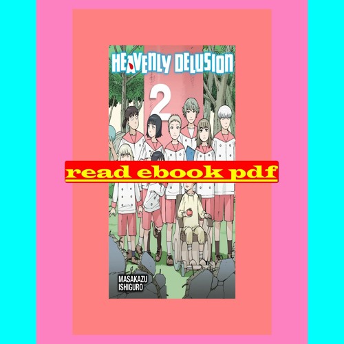 Heavenly Delusion, Volume 2 by Masakazu Ishiguro, eBook