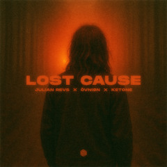 Julian Revs, ŌVNIØN & KETONE - Lost Cause