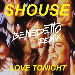 Shouse - Love Tonight (Benedetto Remix)