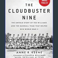 {READ/DOWNLOAD} ❤ Cloudbuster Nine: The Untold Story of Ted Williams and the Baseball Team That He