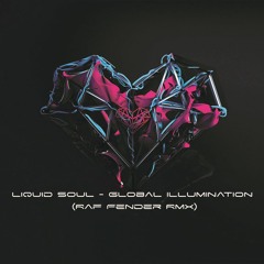 Liquid Soul Global Illumination(Raf Fender Remix)FREE DOWNLOAD