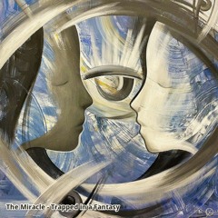 The Miracle - Trapped in a Fantasy