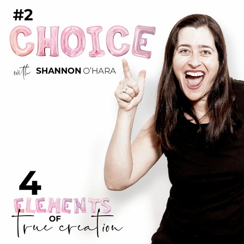 Choice - 4 Elements of True Creation
