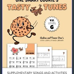 PDF/READ ⚡ One Smart Cookie's Tasty Tunes, V. U. Level G: Supplementary Songs and Activities for M