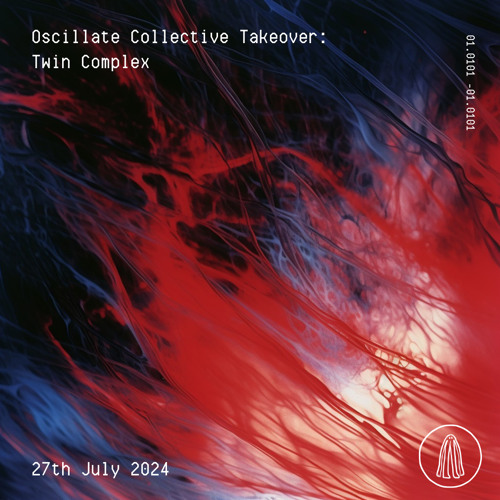 Oscillate Collective Takeover: Twin Complex - 27th July 2024