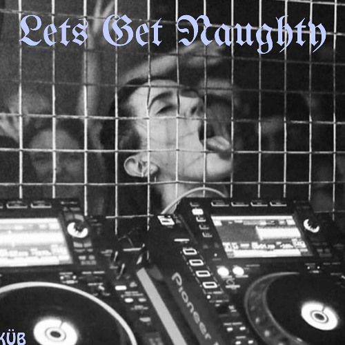 LETS GET NAUGHTY (Free DL)