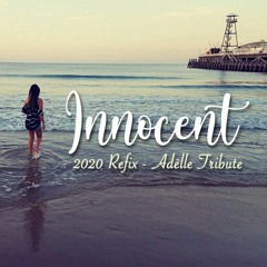 Change of Pace - Innocent (2020 Refix - Adèlle Tribute)