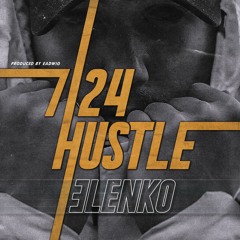 Elenko - 7/24 Hustle