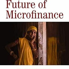 [Access] EPUB 💜 The Future of Microfinance by Ira W. Lieberman,Paul DiLeo,Todd A. Wa