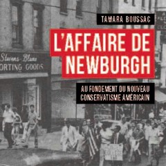 Chemins d'histoire-L'affaire de Newburgh (1961), avec T. Boussac-20.09.23