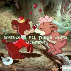 BEAMON - Spending All These Days