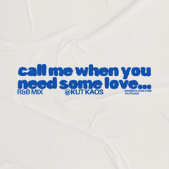 callmewhenyouneedsomelove