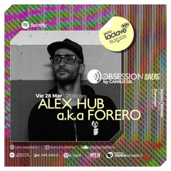 Alex Hub a.k.a Forero @ OBSESSION RADISHOW ( Viernes 28 Marzo )