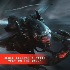 Deuce ECLIPSE x Satin-Fly On The Wall (CLIP)