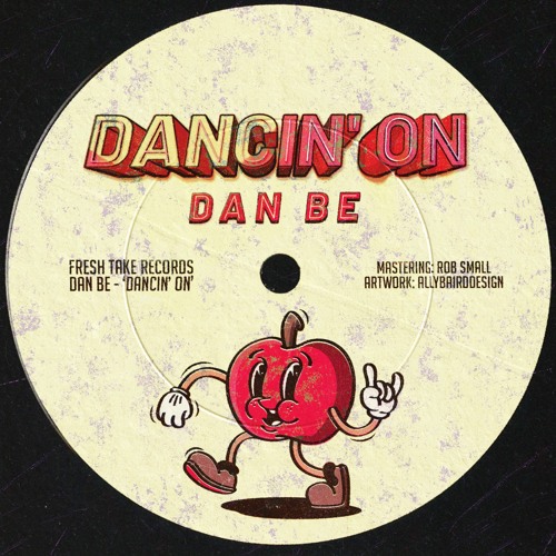 PREMIERE: Dan Be - Dancin' On [Fresh Take Records]