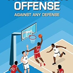 Read [KINDLE PDF EBOOK EPUB] Transition Offense Against Any Defense: A Comprehensive Guide For Baske