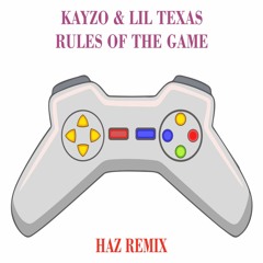 Kayzo & Lil Texas - Rules Of The Game (HAZ Remix)Supported By *LIL TEXAS*