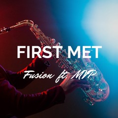 First Met ft. MVP