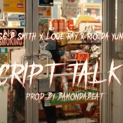 Rio Da Yung OG X RLSG B Smith X Louie Ray - Script Talk 3
