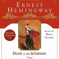 ❤️ Read Death in the Afternoon by  Ernest Hemingway &  Boyd Gaines