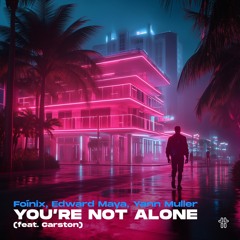 You're Not Alone (feat. Carston)