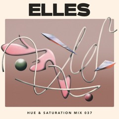 Hue & Saturation Mix #37: ELLES