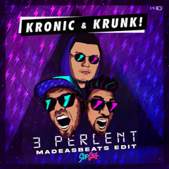 Kronic & Krunk! - 3 Percent (MadeasBeats Edit)