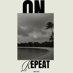 deep mixtape                             //on repeat...