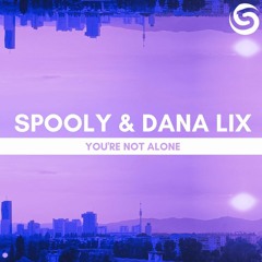 Spooly & Dana Lix - You're Not Alone (DnB Cover)