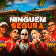 Set Ninguem Segura (feat. Mc Bardock & Roca Afel)