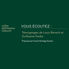 Témoignages de Louis Benech et Guillaume Garbe