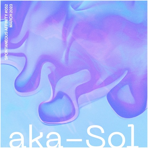 Spontaneous Affinity #052: aka-Sol