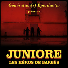 Juniore - Les héros de Barbès