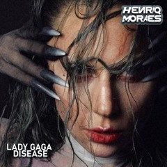 Lady Gaga - Disease (HenriqMoraes Mix) EXTENDED BUY DOWNLOAD