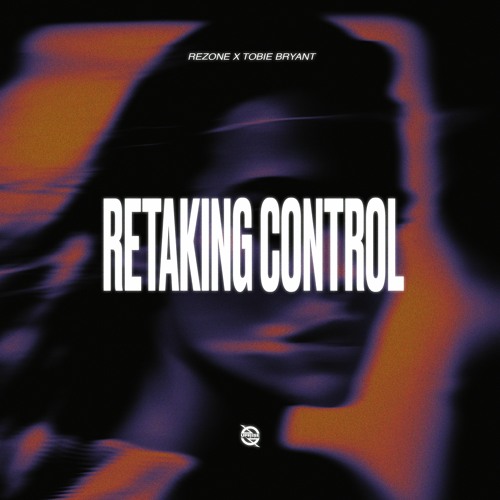 Rezone x Tobie Bryant - Retaking Control
