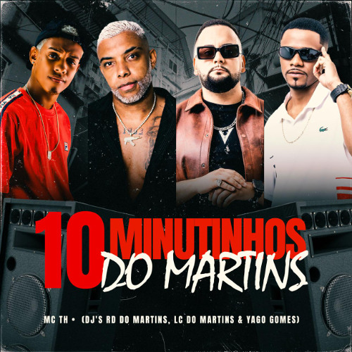 MC TH - 10 MINUTINHOS DO MARTINS 2025 ( DJ’s RD DO MARTINS , YAGO GOMES & LC DO MARTINS ) feat.Mc 2jhow