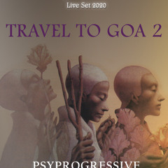 psyprogressive psytrance mix 2020 travel to goa 2 live set