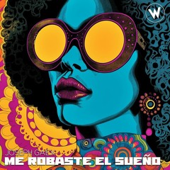Joseph Gaex - Me Robaste El Sueño (Original Mix)