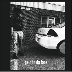 pain to da face