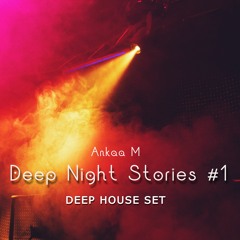 Deep Night Stories #1 | Deep House Set