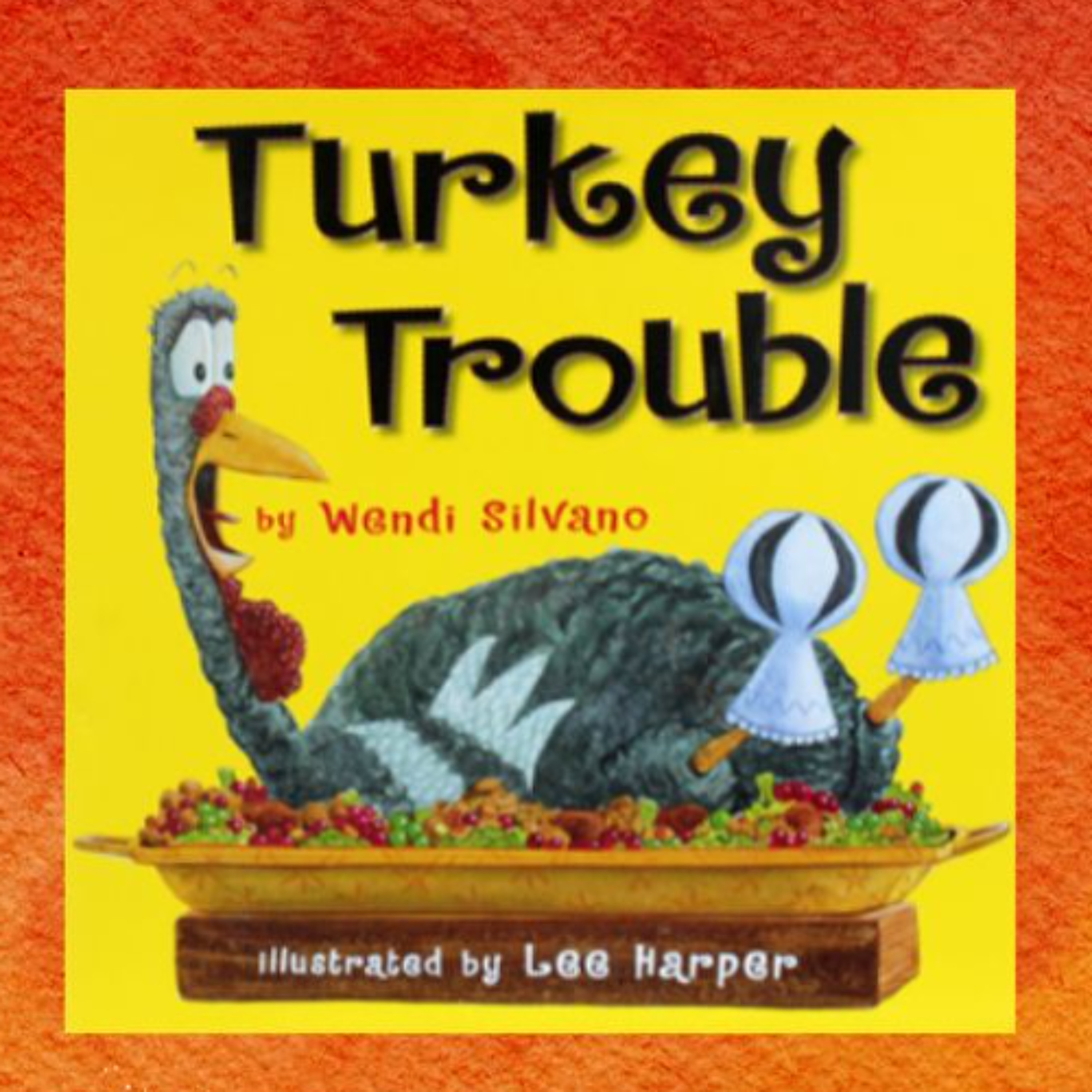 Author-Illustrator Duo Wendi Silvano and LeeHarper: The Turkey Trouble Series episode artwork