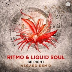 Liquid Soul, Ritmo - Be Right (Asgard Remix)- Out Now!