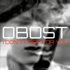 PREMIERE560 // OBOST - I Don't Care For You (Fabrizio Mammarella Remix)