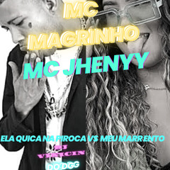 MC MAGRINHO MC JHENNY(ELA QUICA NA PIROCA vs MEU MARRENTO)[DJ VINICIN DO DG]