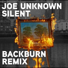 Joe Unknown - Silent (Backburn Remix) [FREE DL]